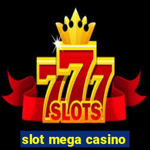 slot mega casino