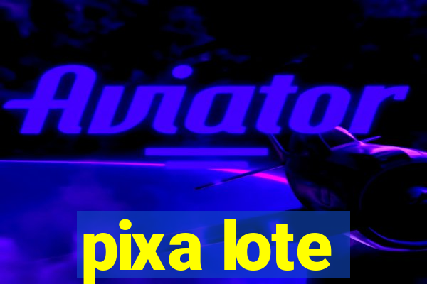 pixa lote