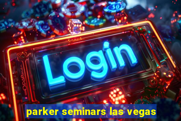 parker seminars las vegas