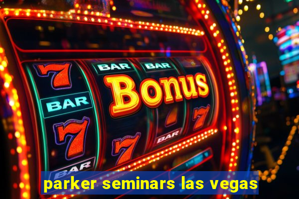 parker seminars las vegas