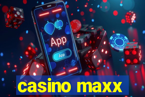 casino maxx