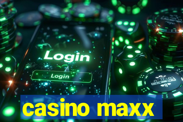 casino maxx