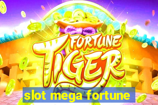 slot mega fortune