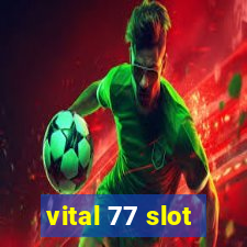 vital 77 slot