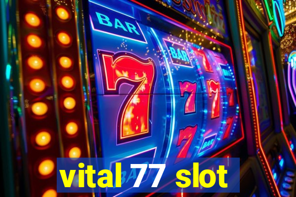 vital 77 slot