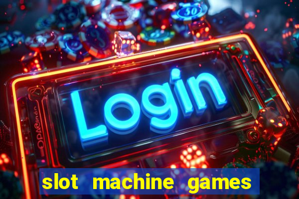 slot machine games to download