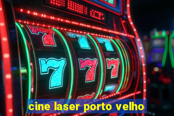 cine laser porto velho