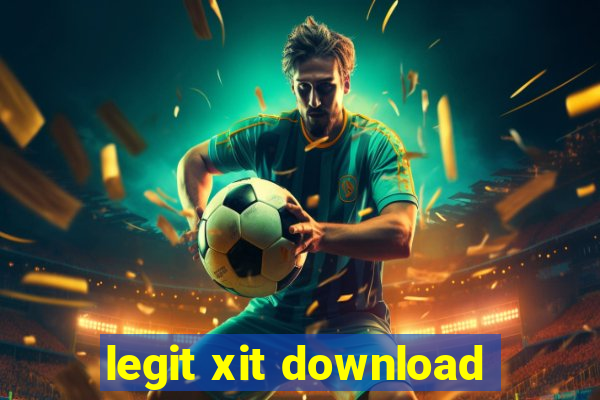 legit xit download