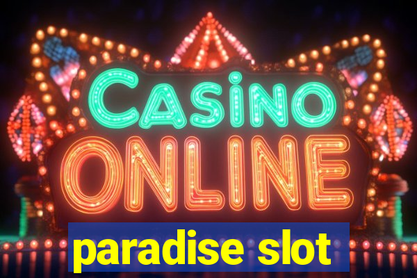 paradise slot