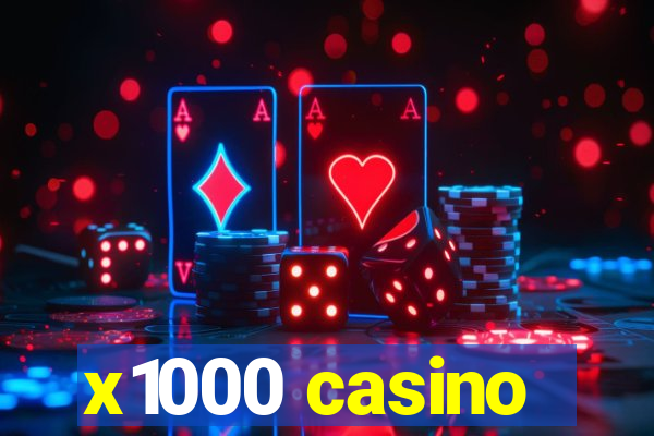 x1000 casino