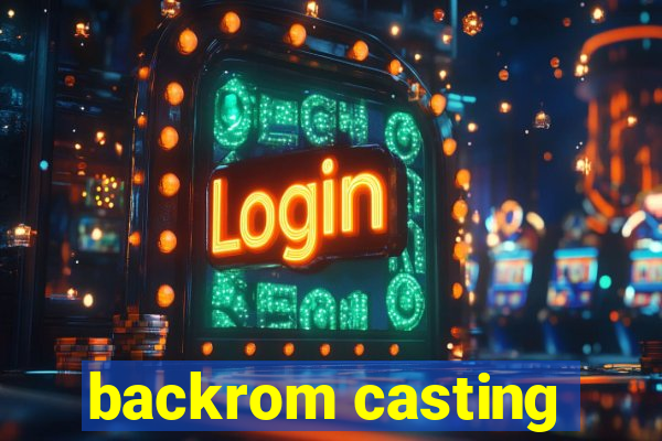 backrom casting