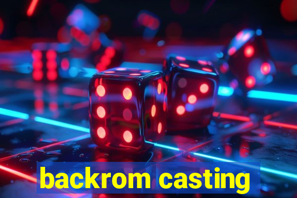 backrom casting