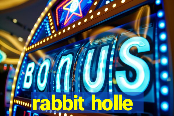 rabbit holle