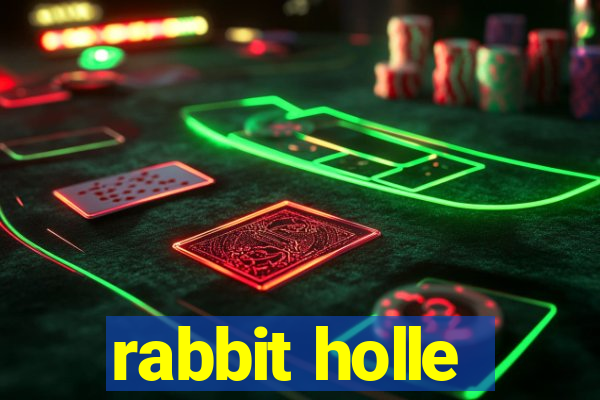 rabbit holle