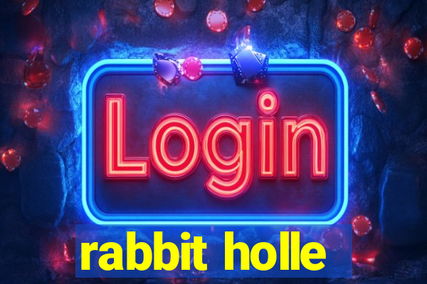 rabbit holle