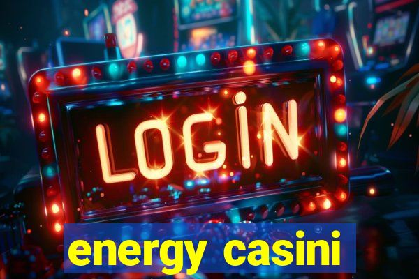 energy casini