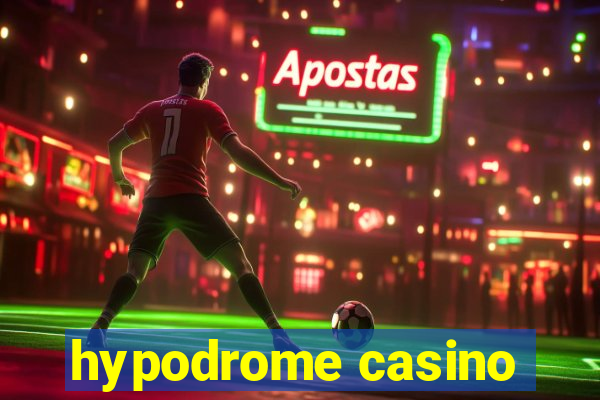 hypodrome casino