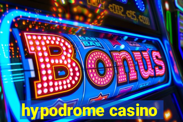 hypodrome casino