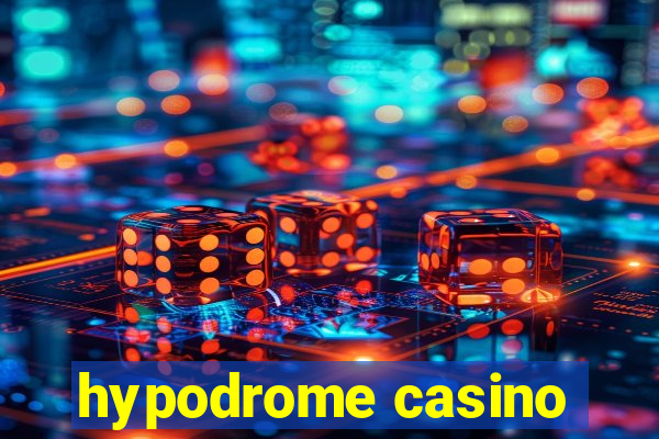 hypodrome casino