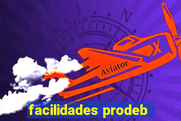 facilidades prodeb