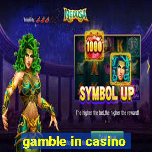 gamble in casino