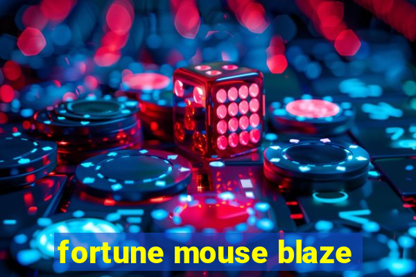 fortune mouse blaze