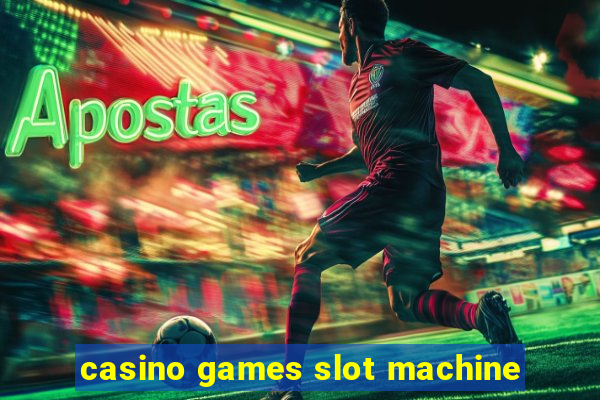 casino games slot machine