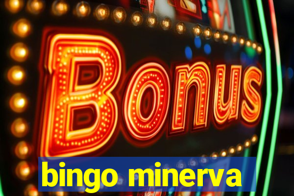 bingo minerva