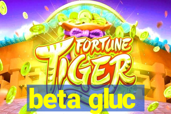 beta gluc