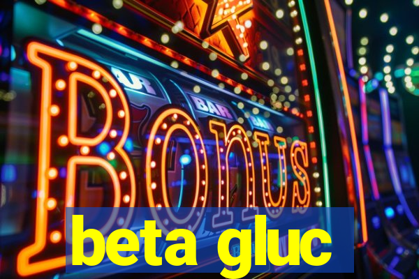 beta gluc