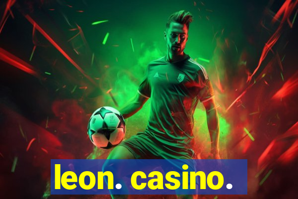 leon. casino.