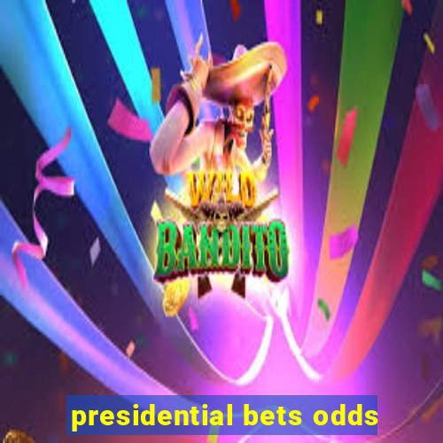 presidential bets odds