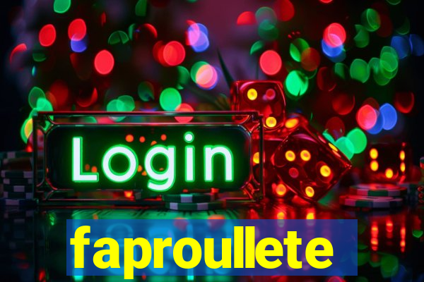 faproullete