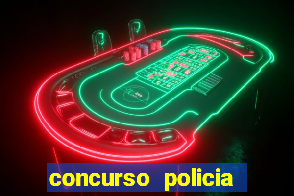 concurso policia civil bahia