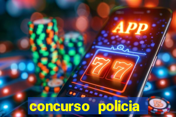 concurso policia civil bahia