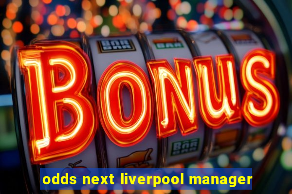 odds next liverpool manager