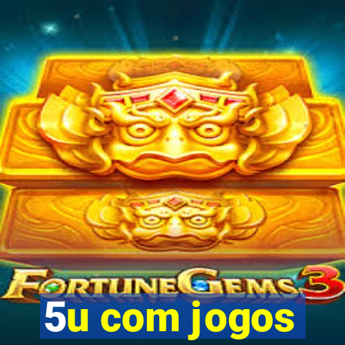 5u com jogos