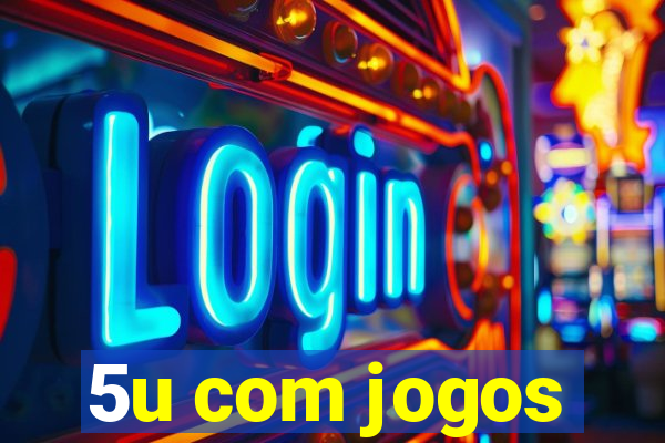 5u com jogos