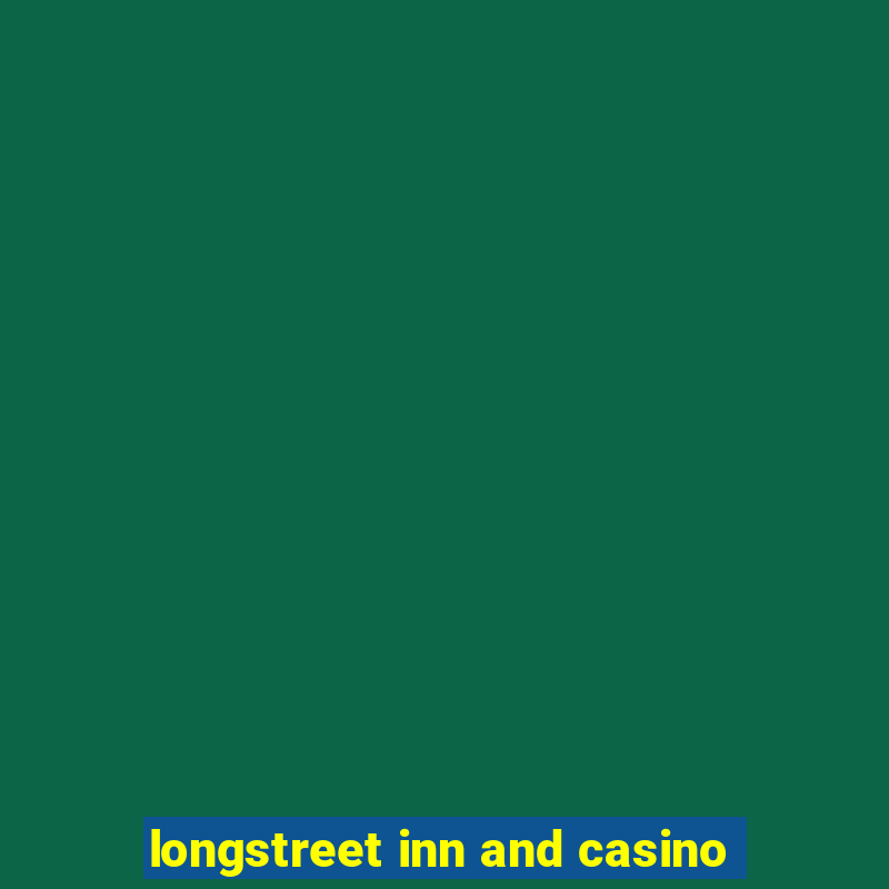 longstreet inn and casino