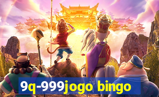 9q-999jogo bingo