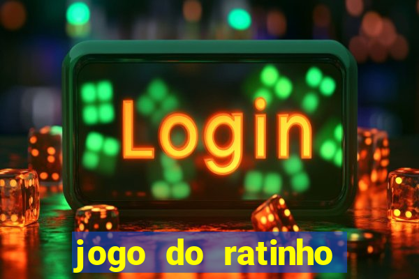 jogo do ratinho que ganha dinheiro