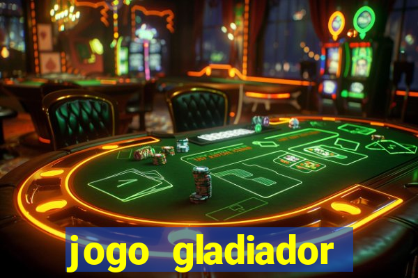 jogo gladiador click jogos