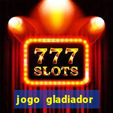 jogo gladiador click jogos