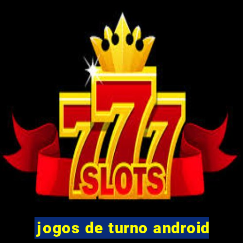 jogos de turno android