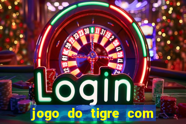 jogo do tigre com bonus de cadastro