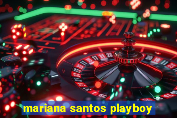 mariana santos playboy