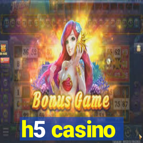 h5 casino