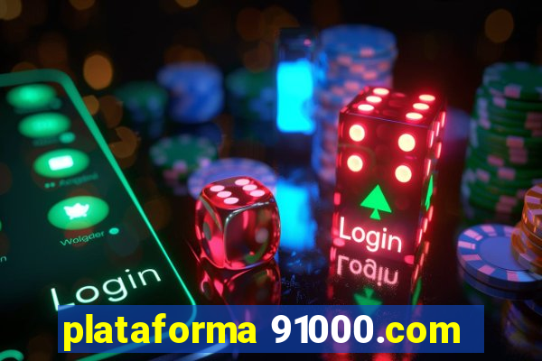 plataforma 91000.com