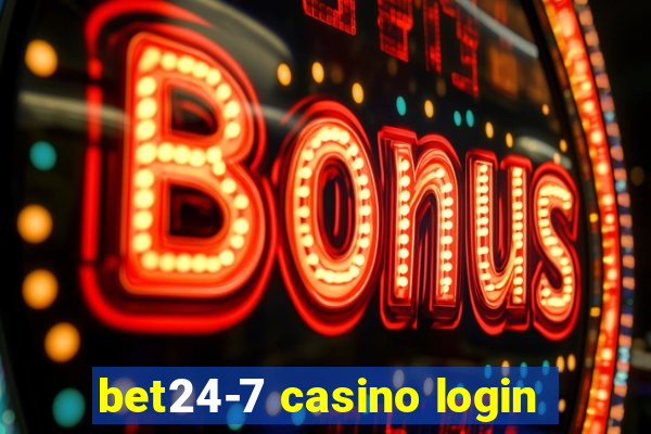 bet24-7 casino login