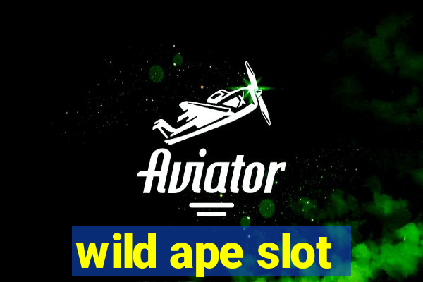 wild ape slot